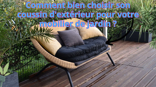 Comment bien choisir son coussin d'extérieur pour votre mobilier de jardin ?