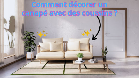 Comment décorer un canapé avec des coussins ?